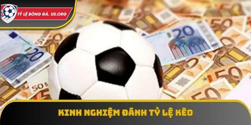 Kinh nghiệm đánh kèo hiệu quả nhất mà không phải ai cũng biết