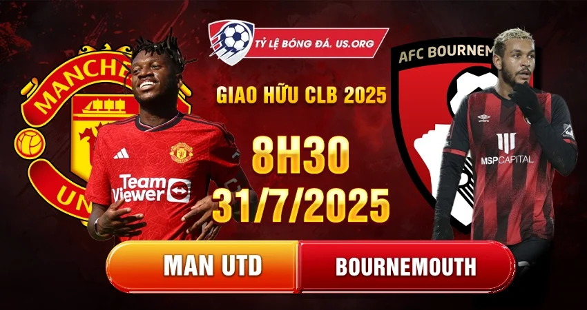 Soi kèo Man Utd vs Bournemouth, 8h30 ngày 31/07 (Giao hữu CLB 2025)