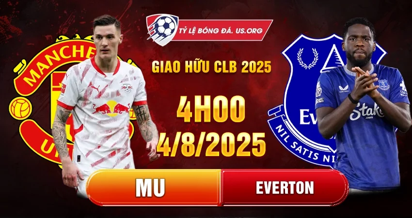 Soi kèo MU vs Everton 4h ngày 4/8 (Giao hữu CLB) 