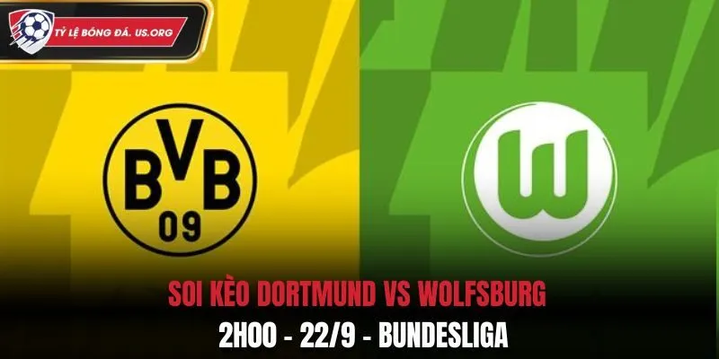 Soi Kèo Dortmund vs Wolfsburg: 2h00 - 22/9 - Bundesliga