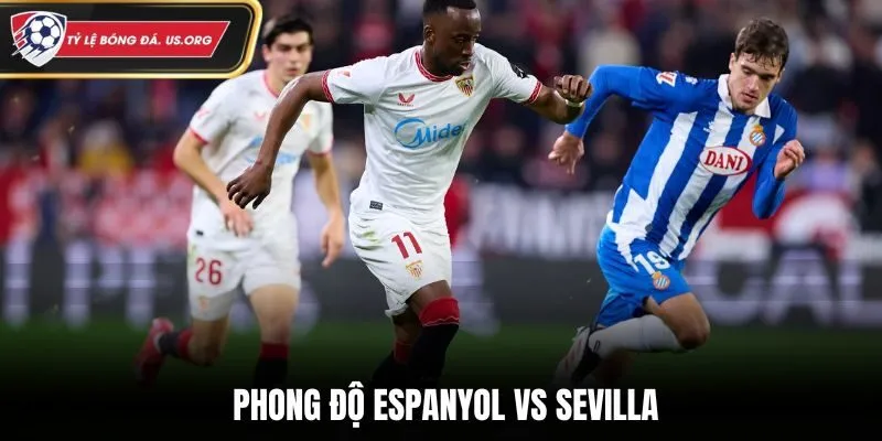 Soi kèo Espanyol vs Sevilla - phân tích phong độ ra sân