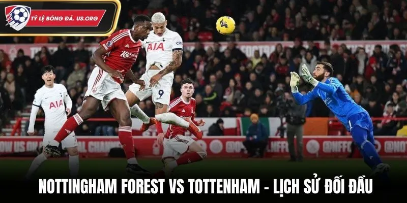 Thành tích đối đầu giữa Nottingham Forest vs Tottenham