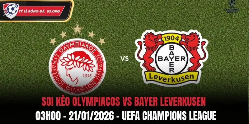 Soi Kèo Olympiacos Vs Bayer Leverkusen: 03h00 - 21/01/2026 - UEFA Champions League